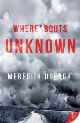 Whereabouts Unknown by Doench, Meredith