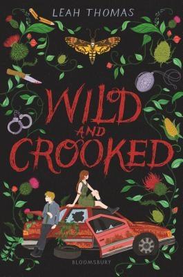 Wild and Crooked by Thomas, Leah