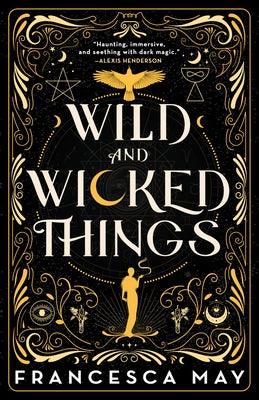 Wild and Wicked Things by May, Francesca