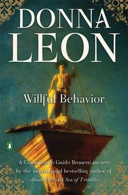 Willful Behavior: A Commissario Guido Brunetti Mystery by Leon, Donna