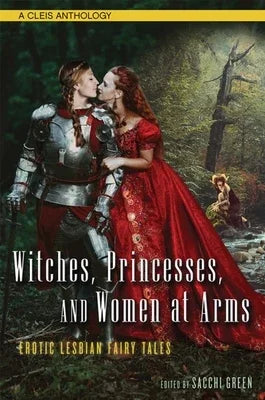 Witches, Princesses, and Women at Arms: Erotic Lesbian Fairy Tales - Sapphic Society