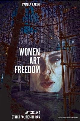 Women, Art, Freedom: Artists and Street Politics in Iran - Sapphic Society