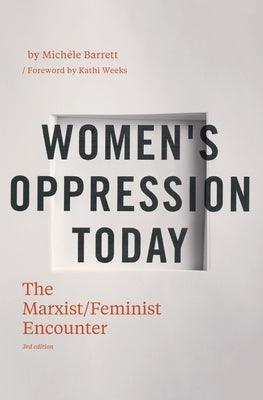 Women's Oppression Today: The Marxist/Feminist Encounter by Barrett, Michele