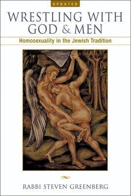 Wrestling with God and Men: Homosexuality in the Jewish Tradition - Sapphic Society