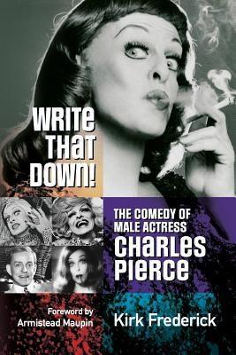Write That Down! the Comedy of Male Actress Charles Pierce - Sapphic Society