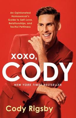 XOXO, Cody: An Opinionated Homosexual's Guide to Self-Love, Relationships, and Tactful Pettiness - Sapphic Society