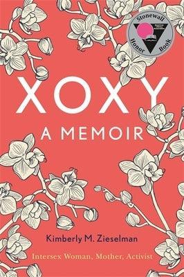 Xoxy: A Memoir (Intersex Woman, Mother, Activist) - Sapphic Society