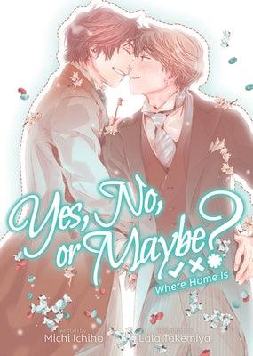 Yes, No, or Maybe? (Light Novel 3) - Where Home Is - Sapphic Society