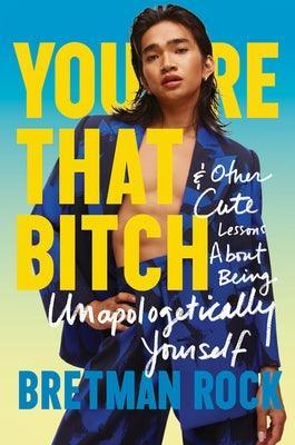 You're That Bitch: & Other Cute Lessons about Being Unapologetically Yourself - Sapphic Society