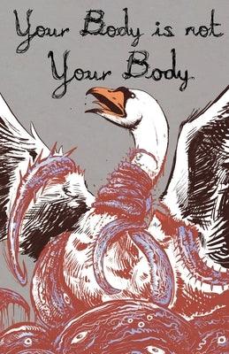 Your Body is Not Your Body by Woodroe, Alex