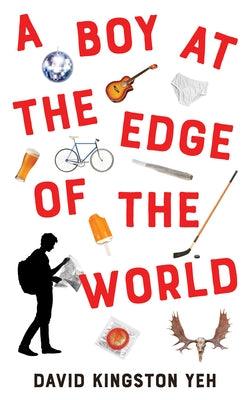 A Boy at the Edge of the World by Yeh, David Kingston