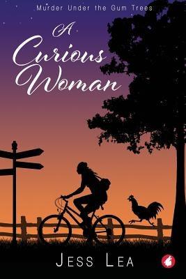 A Curious Woman: Murder under the Gum Trees by Lea, Jess