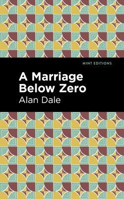 A Marriage Below Zero by Dale, Alan