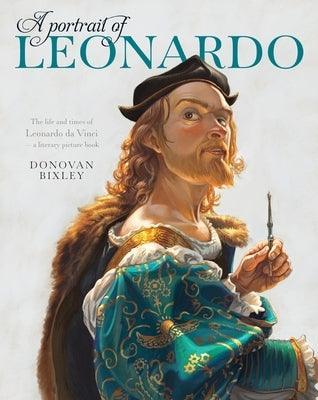A Portrait of Leonardo: The Life and Times of Leonardo Da Vinci-- A Literary Picture Book - Sapphic Society