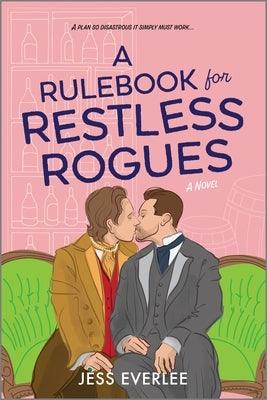 A Rulebook for Restless Rogues: A Victorian Romance by Everlee, Jess