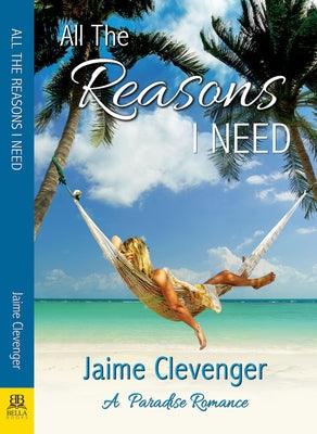 All the Reasons I Need by Clevenger, Jaime