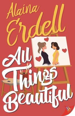 All Things Beautiful by Erdell, Alaina