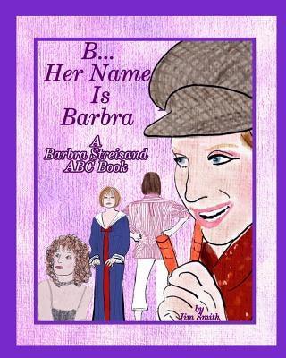 B Her Name Is Barbra: A Barbra Streisand ABC Book - Sapphic Society