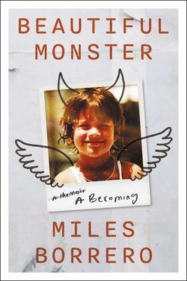 Beautiful Monster: A Becoming by Borrero, Miles