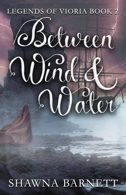 Between Wind & Water by Barnett, Shawna