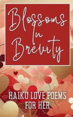 Blossoms In Brevity - Haiku Love Poems For Her: Aesthetic Blossoms Blooms Pinks Pastels Golds Cover Art Design by Hope, Faith