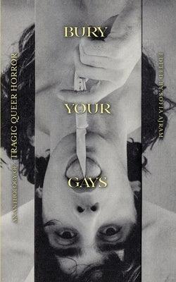 Bury Your Gays: An Anthology of Tragic Queer Horror - Sapphic Society