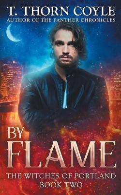 By Flame by Coyle, T. Thorn