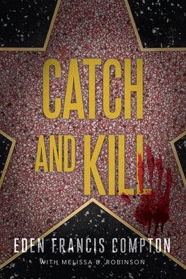 Catch and Kill by Compton, Eden Francis