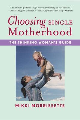 Choosing Single Motherhood: The Thinking Woman's Guide - Sapphic Society