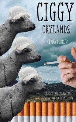 ciggy crylands a black lung cypress trail figgy funk chunk collection: softcover b&w standard edition by Forrow, Vevna