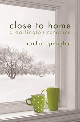 Close to Home by Spangler, Rachel