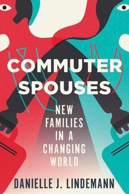 Commuter Spouses: New Families in a Changing World - Sapphic Society