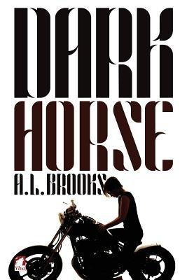 Dark Horse by Brooks, A. L.