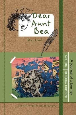 Dear Aunt Bea: A Journal of a Journey by Cummins, Rebecca