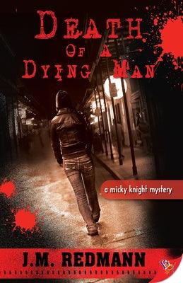 Death of a Dying Man: A Micky Knight Mystery by Redmann, J. M.