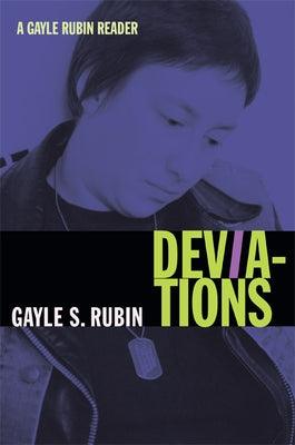 Deviations: A Gayle Rubin Reader by Rubin, Gayle S.