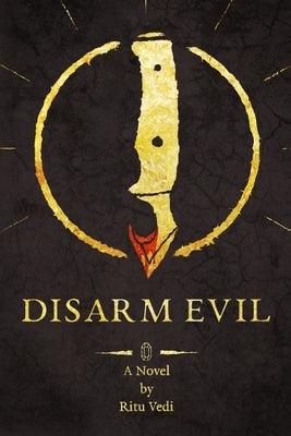 Disarm Evil by Vedi, Ritu