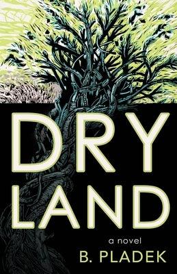 Dry Land by Pladek, B.