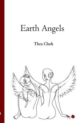 Earth Angels by Clark, Thea