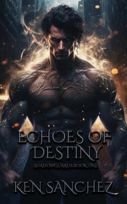Echoes of Destiny (Shadowguards Book One): A Gay Urban Fantasy - Sapphic Society