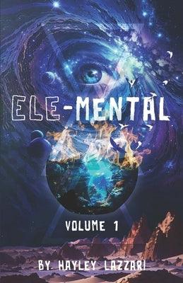 Ele-Mental Volume 1 by Lazzari, Hayley