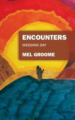 Encounters: Wedding Day by Groome, Mel