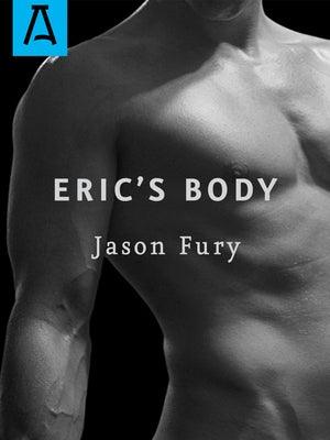 Eric's Body by Fury, Jason