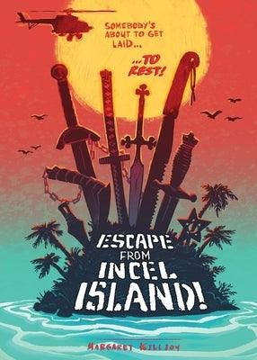 Escape from Incel Island! by Killjoy, Margaret