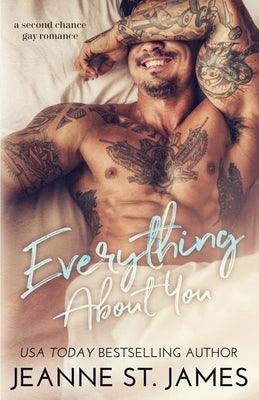 Everything About You: A Second Chance Gay Romance by St James, Jeanne