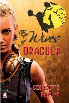 Ex-Wives of Dracula by Kaplan, Georgette