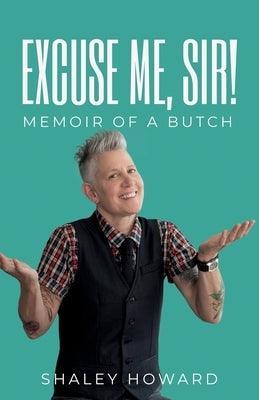 Excuse Me, Sir! Memoir of a Butch - Sapphic Society