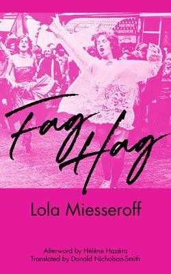 Fag Hag by Miesseroff, Lola