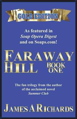 Faraway Hill Book One (Gold Edition) by Richards, James a.