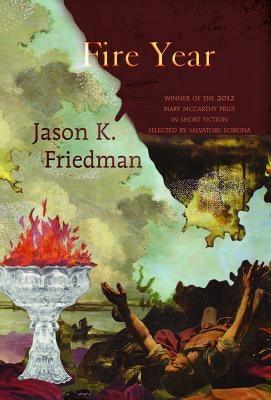 Fire Year by Friedman, Jason K.